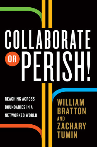 Collaborate or Perish!: Reaching Across Boundaries in a Networked World