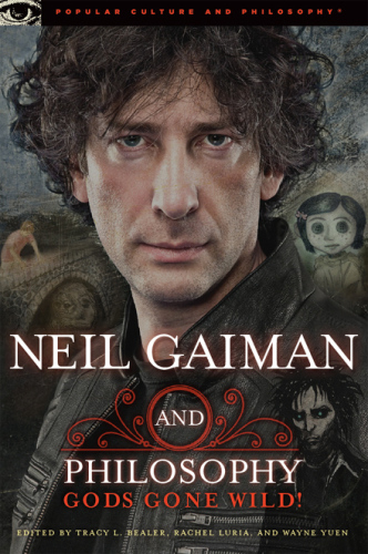 Neil Gaiman and Philosophy: Gods Gone Wild!