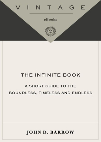 The Infinite Book: A Short Guide to the Boundless, Timeless and Endless
