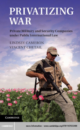 Privatizing War: Private Military and Security Companies under Public International Law