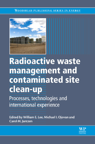 Radioactive waste management and contaminated site clean-up: Processes, technologies and international experience