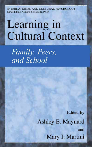 Learning in Cultural Context: Family, Peers, and School