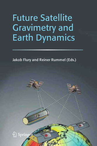 Future Satellite Gravimetry and Earth Dynamics
