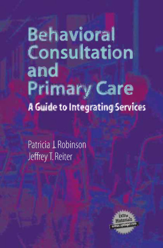 Behavioral Consultation and Primary Care: A Guide to Integrating Services