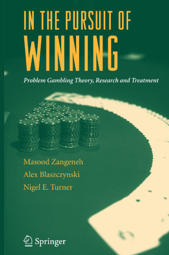 In the Pursuit of Winning: Problem Gambling Theory, Research and Treatment