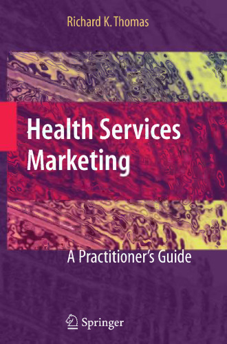 Health Services Marketing: A Practitioner's Guide