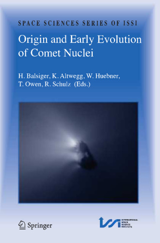 Origin and Early Evolution of Comet Nuclei: Workshop honouring Johannes Geiss on the occasion of his 80th birthday