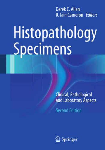 Histopathology Specimens: Clinical, Pathological and Laboratory Aspects