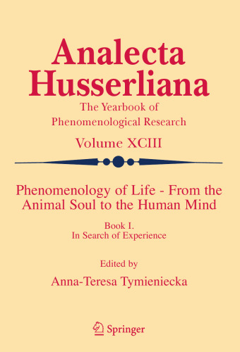Phenomenology of Life from the Animal Soul to the Human Mind: Book I In Search of Experience