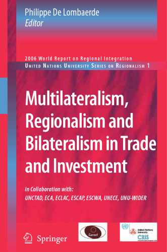 Multilateralism, Regionalism and Bilateralism in Trade and Investment: 2006 World Report on Regional Integration