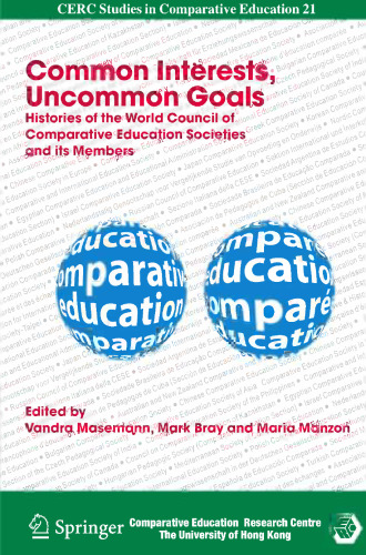 Common Interests, Uncommon Goals: Histories of the World Council of Comparative Education Societies and its Members