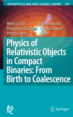 Physics of Relativistic Objects in Compact Binaries: From Birth to Coalescence