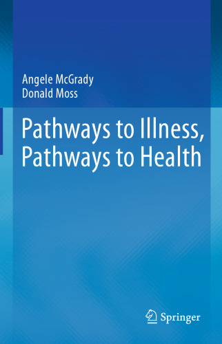 Pathways to Illness, Pathways to Health