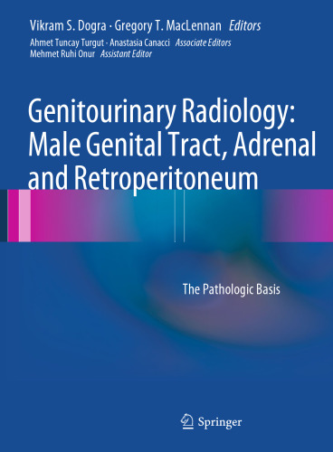 Genitourinary Radiology: Male Genital Tract, Adrenal and Retroperitoneum: The Pathologic Basis