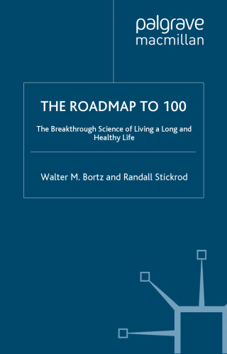The roadmap to 100: the breakthrough science of living a long and healthy life