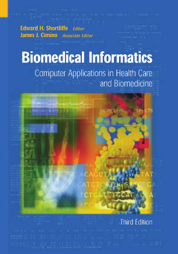 Biomedical Informatics: Computer Applications in Health Care and Biomedicine