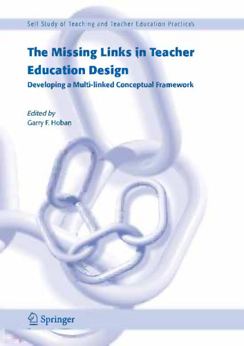 The Missing Links in Teacher Education Design: Developing a Multi-linked Conceptual Framework