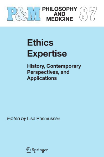 Ethics Expertise: History, Contemporary Perspectives, and Applications