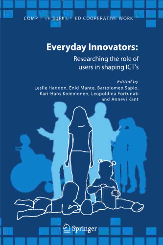 Everyday Innovators: Researching the Role of Users in Shaping ICT’s