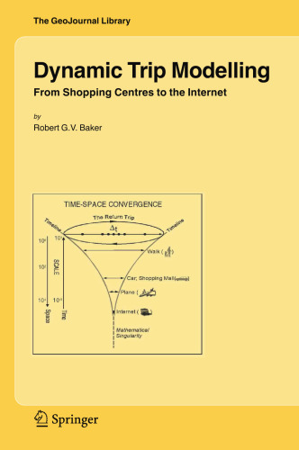 Dynamic Trip Modelling: From Shopping Centres to the Internet