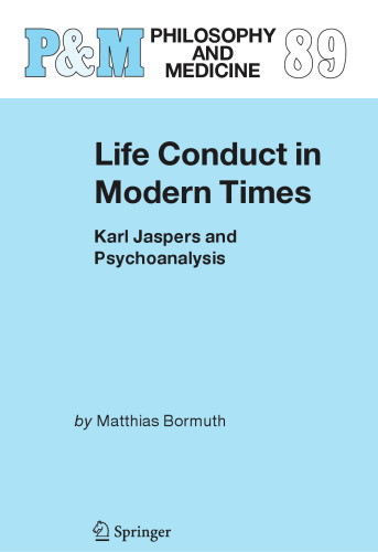 Life conduct in modern times: Karl Jaspers and psychoanalysis