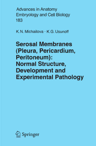 Serosal Membranes (Pleura, Pericardium, Peritoneum): Normal Structure, Development and Experimental Pathology