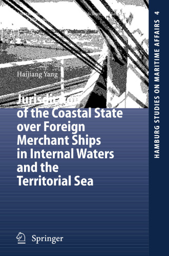 Jurisdiction of the Coastal State over Foreign Merchant Ships in Internal Waters and the Territorial Sea