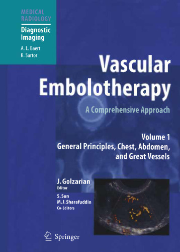 Vascular Embolotherapy: A Comprehensive Approach Volume 1 General Principles, Chest, Abdomen, and Great Vessels
