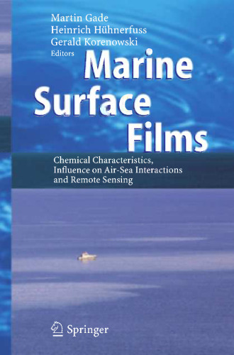 Marine Surface Films: Chemical Characteristics, Influence on Air-Sea Interactions and Remote Sensing