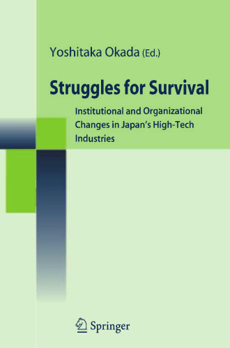 Struggles for Survival: Institutional and Organizational Changes in Japan’s High-Tech Industries