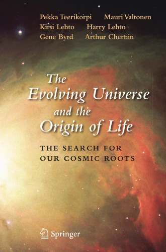 The Evolving Universe and the Origin of Life: The Search for Our Cosmic Roots