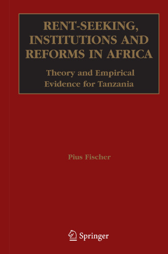 Rent-Seeking, Institutions and Reforms In Africa: Theory and Empirical Evidence for Tanzania