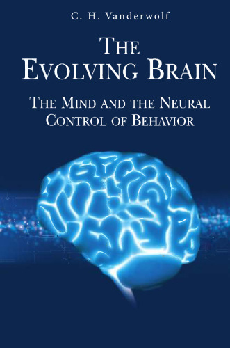 The Evolving Brain: The Mind and the Neural Control of Behavior