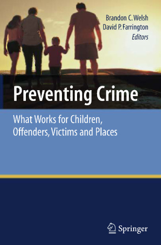 Preventing Crime: What Works for Children, Offenders, Victims and Places