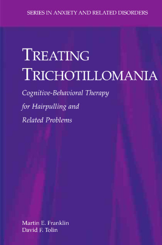Treating Trichotillomania: Cognitive-Behavioral Therapy for Hairpulling and Related Problems