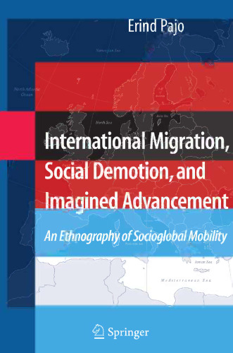 International Migration, Social Demotion, and Imagined Advancement: An Ethnography of Socioglobal Mobility