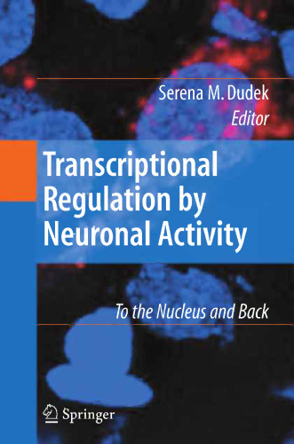 Transcriptional Regulation by Neuronal Activity: To the Nucleus and Back