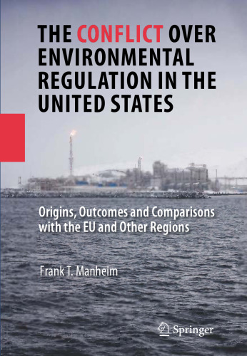 The Conflict Over Environmental Regulation in the United States: Origins, Outcomes, and Comparisons With the EU and Other Regions