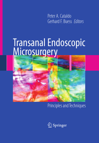 Transanal Endoscopic Microsurgery: Principles and Techniques