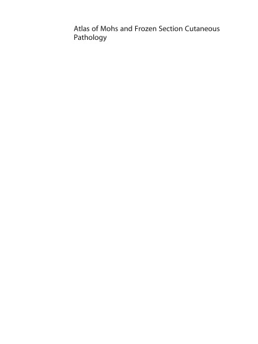 Atlas of Mohs and Frozen Section Cutaneous Pathology