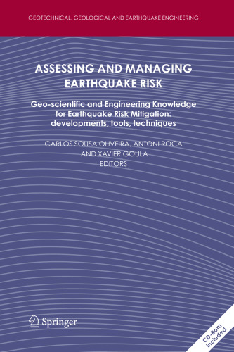 Assessing and Managing Earthquake Risk: Geo-scientific and Engineering Knowledge for Earthquake Risk Mitigation: developments, tools, techniques