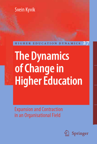 The Dynamics of Change in Higher Education: Expansion and Contraction in an Organisational Field