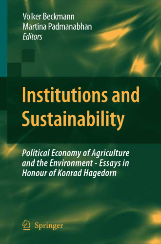Institutions and Sustainability: Political Economy of Agriculture and the Environment - Essays in Honour of Konrad Hagedorn