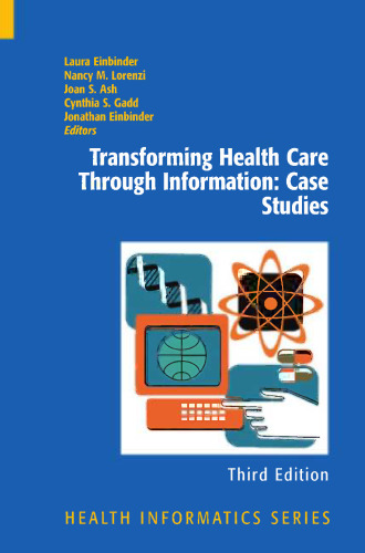Transforming Health Care Through Information: Case Studies
