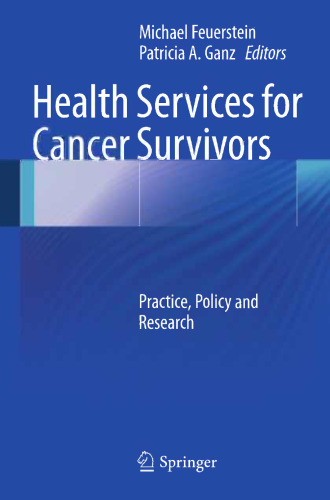 Health Services for Cancer Survivors: Practice, Policy and Research