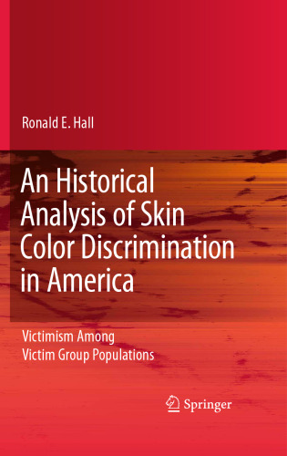 An Historical Analysis of Skin Color Discrimination in America: Victimism Among Victim Group Populations