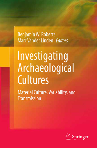 Investigating Archaeological Cultures: Material Culture, Variability, and Transmission