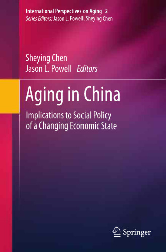 Aging in China: Implications to Social Policy of a Changing Economic State