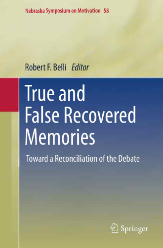 True and False Recovered Memories: Toward a Reconciliation of the Debate