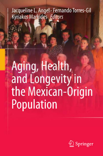 Aging, Health, and Longevity in the Mexican-Origin Population